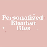 Custom Personalized Blanket File